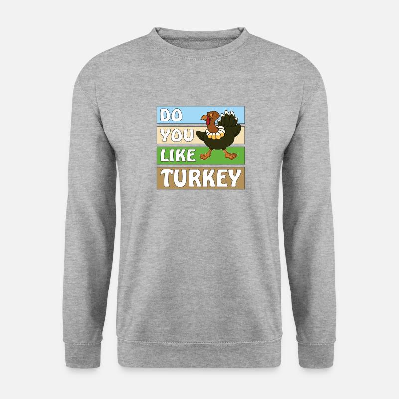 DO YOU LIKE TURKEY - Unisex Sweatshirt - salt & pepper