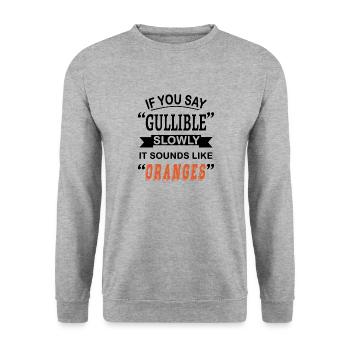 If you say "Gullible" slowly it sounds like - Unisex Sweatshirt - salt & pepper - Front - Alina (178cm) & Michal (187cm)