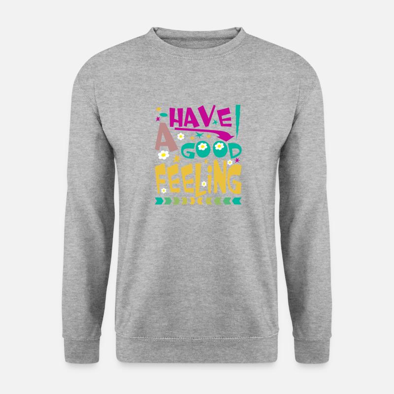 HAVE A GOOD FEELING - Unisex Pullover - Weißgrau meliert