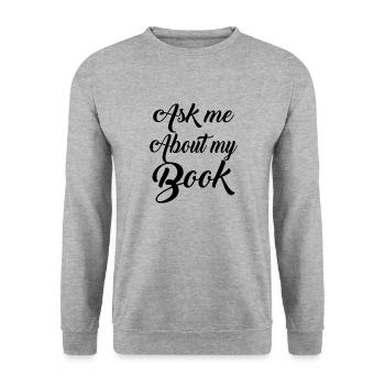Writing Quote English Teacher Ask Me About My Book - Unisex Sweatshirt - salt & pepper - Front - Alina (178cm) & Michal (187cm)