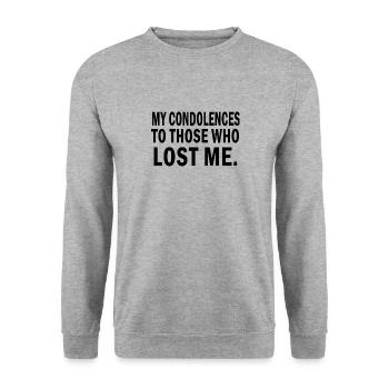 My Condolences To Those Who Lost Me Quote - Unisex Sweatshirt - salt & pepper - Front - Alina (178cm) & Michal (187cm)
