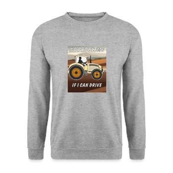 TRACTOR NO PROBLEMS IF I CAN DRIVE - Unisex Sweatshirt - salt & pepper - Front - Alina (178cm) & Michal (187cm)