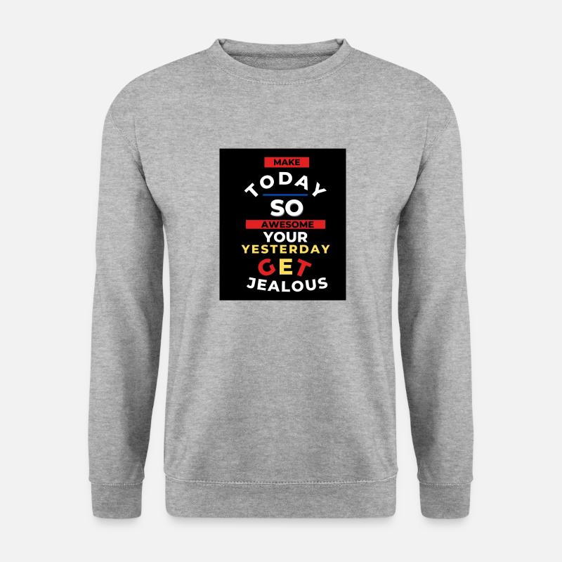 Make today so awsome - Unisex Sweatshirt - salt & pepper