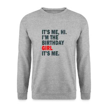 Birthday It's Me Hi I'm The Birthday Girl It's Me - Unisex Sweatshirt - salt & pepper - Front - Alina (178cm) & Michal (187cm)