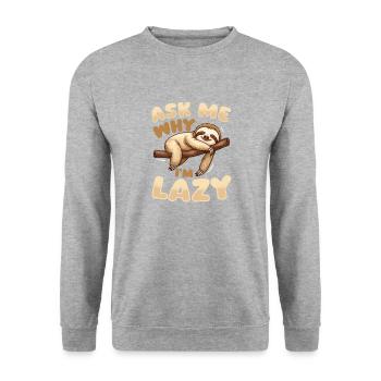 Funny Lazy Sloth Ask Me Why Im Lazy - Unisex Pullover - Weißgrau meliert - Vorne - Alina (178cm) & Michal (187cm)