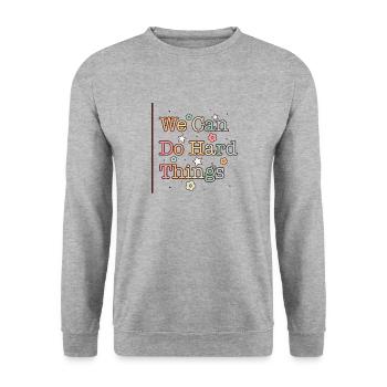 Teacher Shirt, We Can Do Hard Things Tee, Gift - Unisex Sweatshirt - salt & pepper - Front - Alina (178cm) & Michal (187cm)