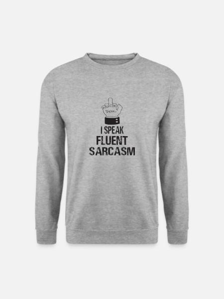 I Speak Fluent Sarcasm Speak Sarcam Sarcastic - Unisex Pullover - Weißgrau meliert