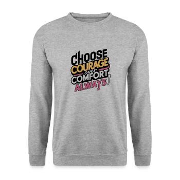 Choose Courage Over Comfort Always Digital Art - Unisex Sweatshirt - salt & pepper - Front - Alina (178cm) & Michal (187cm)