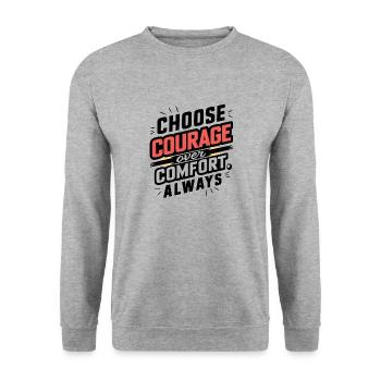Choisissez le courage plutôt que le confort Toujours l’art numérique - Sweat-shirt Unisexe - gris chiné - Devant - Alina (178cm) & Michal (187cm)