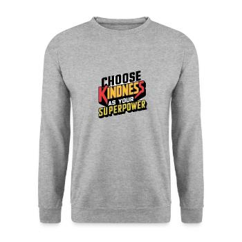 Choisissez la gentillesse comme impression artistique de votre superpouvoir - Sweat-shirt Unisexe - gris chiné - Devant - Alina (178cm) & Michal (187cm)