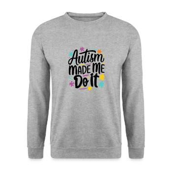 Autism made me do it - Unisex Sweatshirt - salt & pepper - Front - Alina (178cm) & Michal (187cm)
