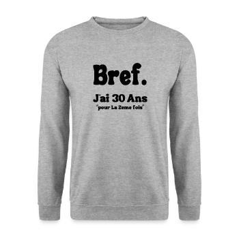 Bref J'ai 30 Ans Pour La 2ème Fois 60 ans - Sweat-shirt Unisexe - gris chiné - Devant - Alina (178cm) & Michal (187cm)
