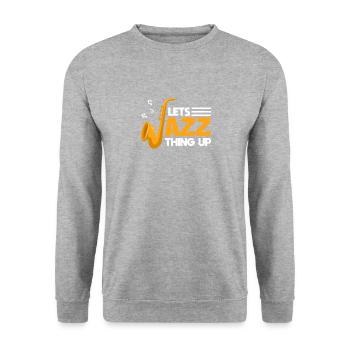 Let’s Jazz Thing Up Saxophone Swing Partitions - Sweat-shirt Unisexe - gris chiné - Devant - Alina (178cm) & Michal (187cm)