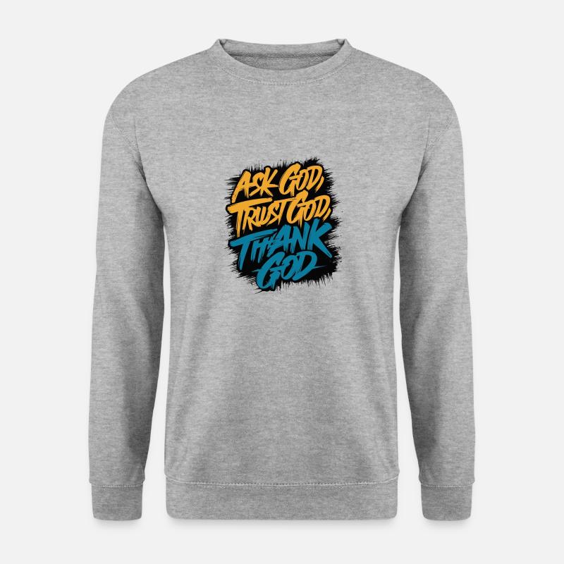 FRAGEN SIE GOTT, VERTRAUEN SIE GOTT, DANKEN SIE GOTT - Unisex Pullover - Weißgrau meliert