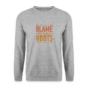 My roots are to blame for everything - Unisex Sweatshirt - salt & pepper - Front - Alina (178cm) & Michal (187cm)