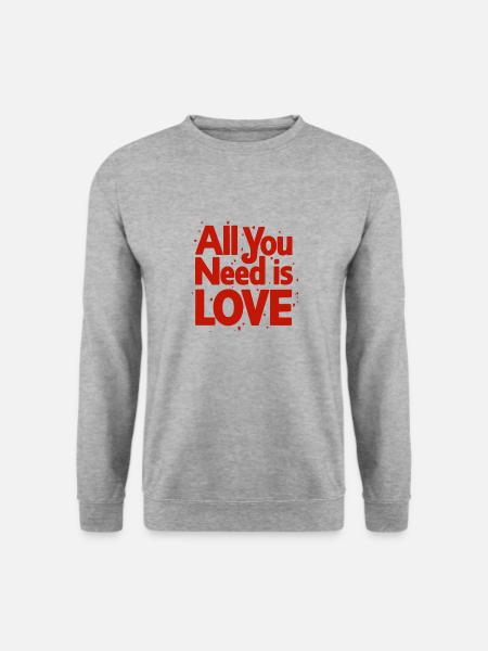 ALL YOU NEED IS LOVE - Unisex Sweatshirt - salt & pepper