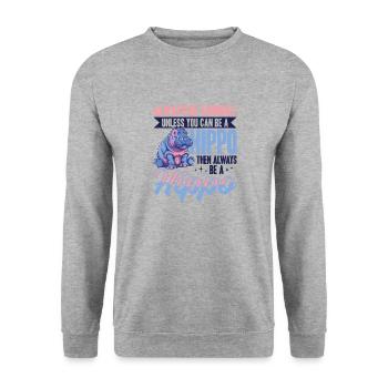 Funny Hippo Hippopotamus Animal Always Be Yourself - Unisex Sweatshirt - salt & pepper - Front - Alina (178cm) & Michal (187cm)