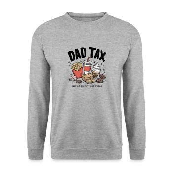 Dad Tax Making Sure It's Not Poison Father's Day - Unisex Sweatshirt - salt & pepper - Front - Alina (178cm) & Michal (187cm)