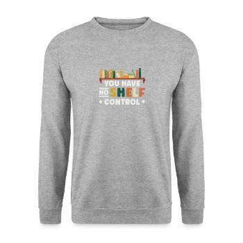 You don't have shelf control - Unisex Sweatshirt - salt & pepper - Front - Alina (178cm) & Michal (187cm)