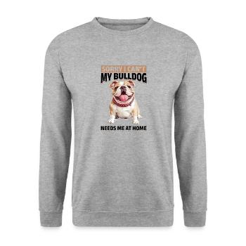 Bouledogue anglais Race de chien Désolé je ne peux pas mon bouledogue - Sweat-shirt Unisexe - gris chiné - Devant - Alina (178cm) & Michal (187cm)