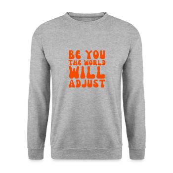 Be You The World Will Adjust Inspirational - Unisex Sweatshirt - salt & pepper - Front - Alina (178cm) & Michal (187cm)
