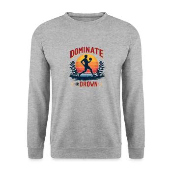 Dominer ou noyer – Motif sportif pour les athlètes - Sweat-shirt Unisexe - gris chiné - Devant - Alina (178cm) & Michal (187cm)