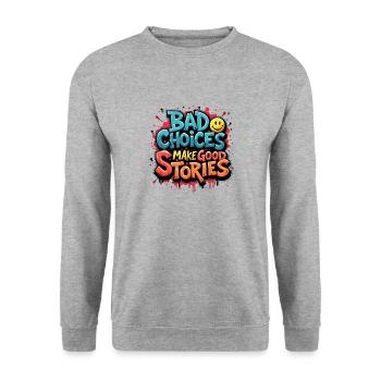 Bad Choices Make Good Stories - Unisex Pullover - Weißgrau meliert - Vorne - Alina (178cm) & Michal (187cm)