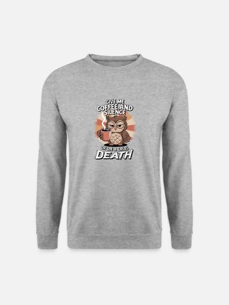 Kaffee Eule - geb mir Kaffee und Stille oder stirb - Unisex Pullover - Weißgrau meliert