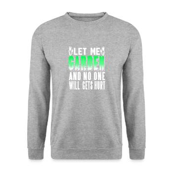 Let Me Garden and No One Gets Hurt Humor - Unisex Sweatshirt - salt & pepper - Front - Alina (178cm) & Michal (187cm)