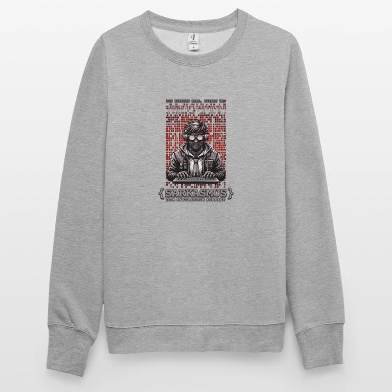 I speak HTML, Python and sarcasm Unisex Sweatshirt
