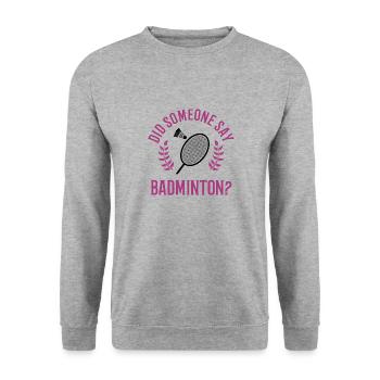 Retro Hobby Sports Ironic Quote Badminton Player - Unisex Sweatshirt - salt & pepper - Front - Alina (178cm) & Michal (187cm)