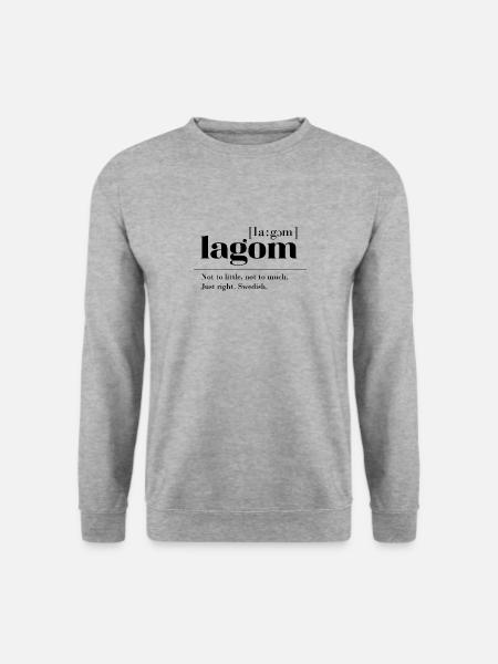Lagom Swedish word for just right gift - Unisex Sweatshirt - salt & pepper
