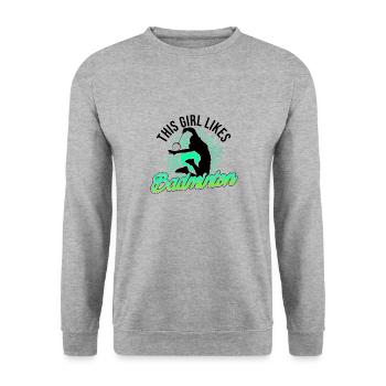 Une fille aime jouer au badminton Shuttlecock - Sweat-shirt Unisexe - gris chiné - Devant - Alina (178cm) & Michal (187cm)