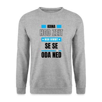 Koi Zeit, de nimmt ma - bayerischer Spruch - Unisex Pullover - Weißgrau meliert - Vorne - Alina (178cm) & Michal (187cm)