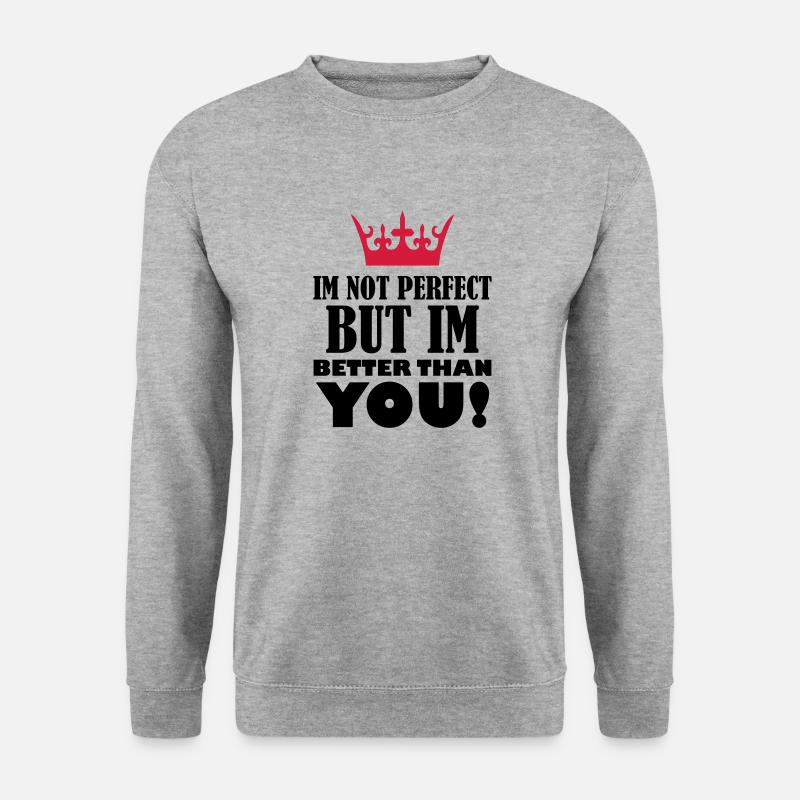 im_not_perfect_but_better_2 - Unisex Sweatshirt - salt & pepper
