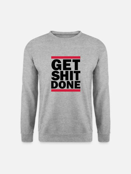 Get Shit Done - Unisex Sweatshirt - salt & pepper