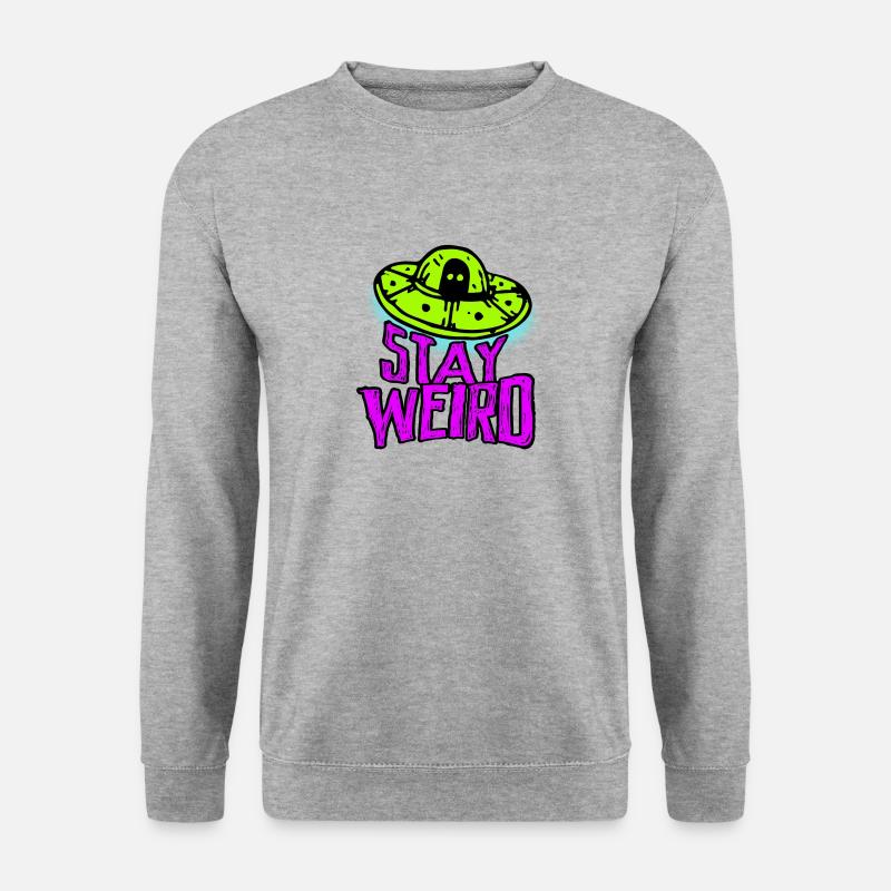 Restez étrange, petit fou monstre alien d'Ufo - Sweat-shirt Unisexe - gris chiné