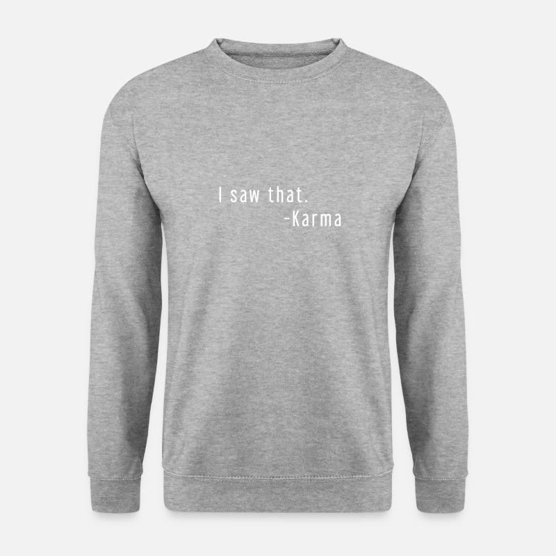 i saw that karma geschenkidee lustig witzig - Unisex Pullover - Weißgrau meliert