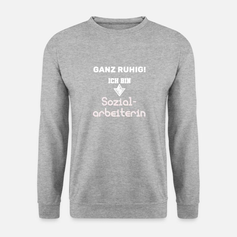 Ganz ruhig! Ich bin Sozialarbeiterin - Unisex Pullover - Weißgrau meliert