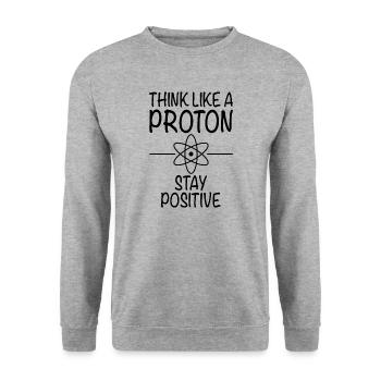 Think Like A Proton Stay Positive - Sciences - Unisex Sweatshirt - salt & pepper - Front - Alina (178cm) & Michal (187cm)