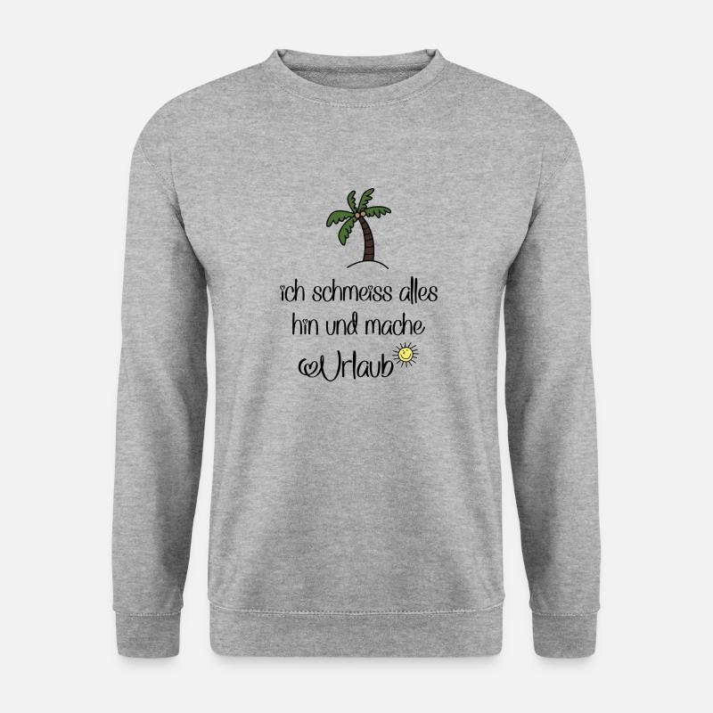Lustige Sprüche für Urlauber - Unisex Pullover - Weißgrau meliert