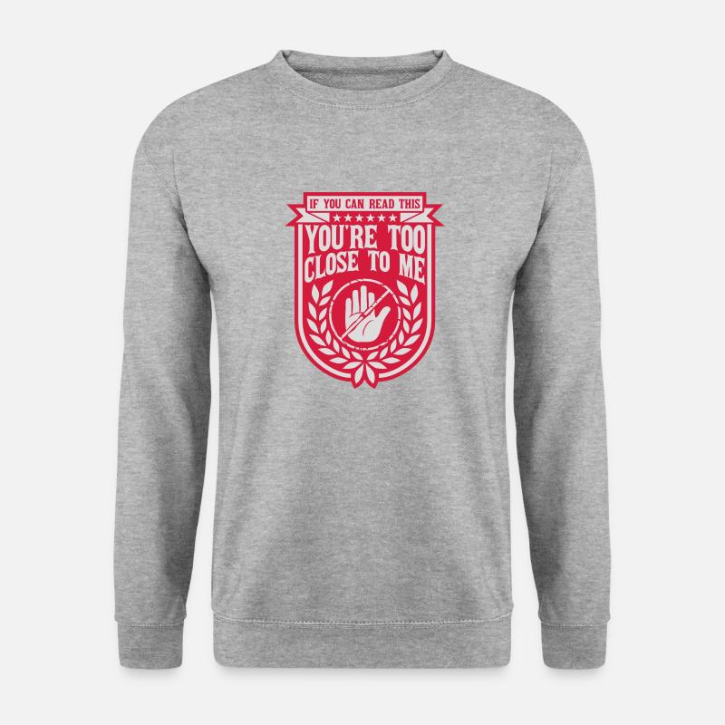 too close to me - Unisex Pullover - Weißgrau meliert