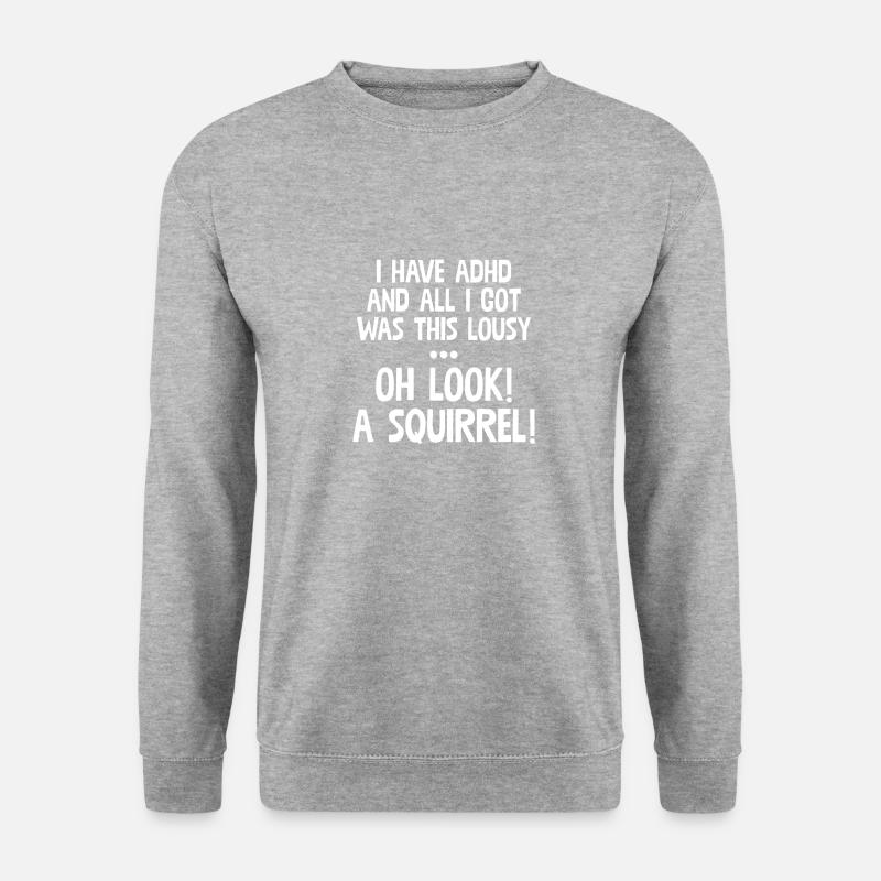Ich habe ADHS & All Got War diese Lousy - Unisex Pullover - Weißgrau meliert