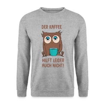 Der Kaffee hilft leider auch nicht lustige Eule - Unisex Pullover - Weißgrau meliert - Vorne - Alina (178cm) & Michal (187cm)