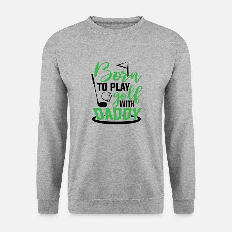 Born to play golf with daddy golfen - Unisex Pullover - Weißgrau meliert