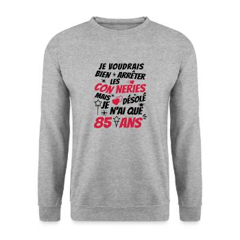 conneries 85 ans / humour anniversaire 85 ans - Sweat-shirt Unisexe - gris chiné - Devant - Alina (178cm) & Michal (187cm)