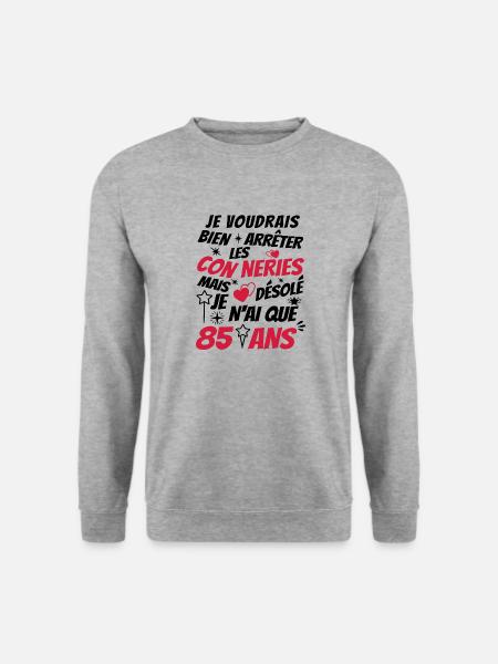 conneries 85 ans / humour anniversaire 85 ans - Sweat-shirt Unisexe - gris chiné