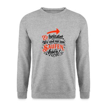 Er Heiratet Wir Saufen Hochzeit - Unisex Pullover - Weißgrau meliert - Vorne - Alina (178cm) & Michal (187cm)
