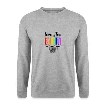 Love is beautiful LGBT Gay Pride CSD Rainbow - Unisex Sweatshirt - salt & pepper - Front - Alina (178cm) & Michal (187cm)