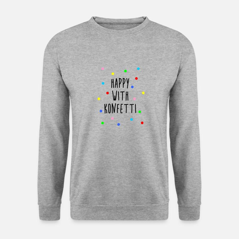 Happy with Konfetti Party Spruch Sprüche Confetti - Unisex Pullover - Weißgrau meliert